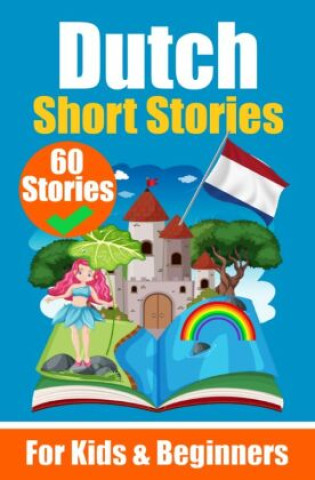 Könyv 60 Short Stories in Dutch | A Dual-Language Book in English and Dutch | A Dutch Learning Book for Children and Beginners Auke de Haan