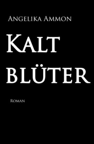 Knjiga Kaltblüter Angelika Ammon
