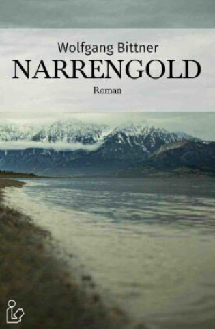 Buch Narrengold Wolfgang Bittner