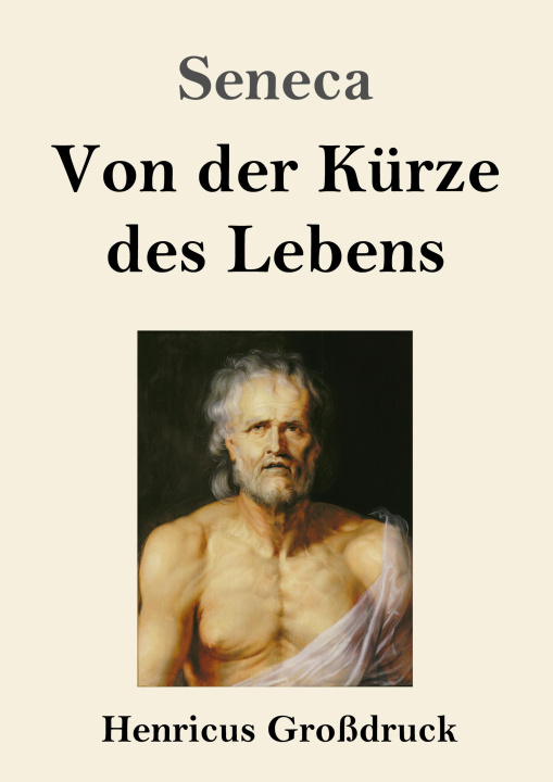 Book Von der Kürze des Lebens (Großdruck) Seneca