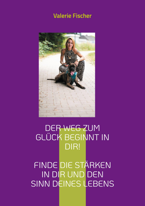 Buch Der Weg zum Glück beginnt in Dir! Valerie Fischer