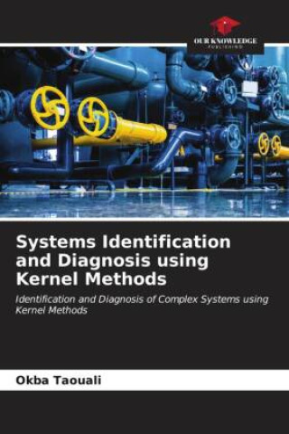 Knjiga Systems Identification and Diagnosis using Kernel Methods Okba Taouali
