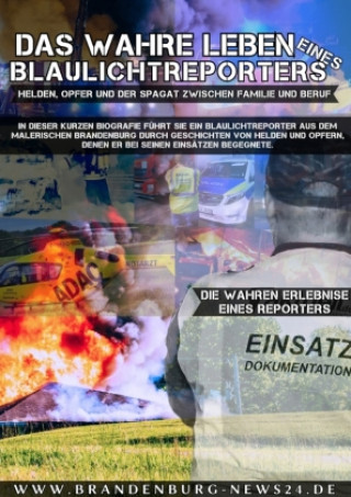 Книга Das wahre Leben eines Blaulichtreporters Brandenburg News 24
