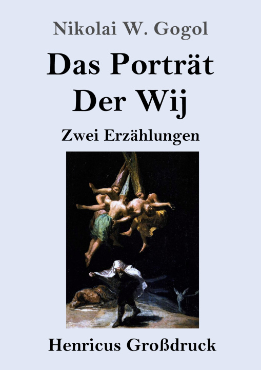 Könyv Das Porträt, Der Wij (Großdruck) Nikolai W. Gogol