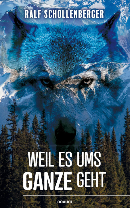 Knjiga Weil es ums Ganze geht Ralf Schollenberger