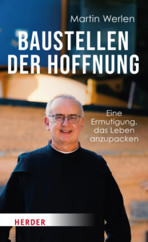 Könyv Baustellen der Hoffnung Martin Werlen