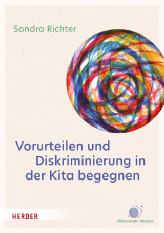 Könyv Vorurteilen und Diskriminierung in der Kita begegnen Sandra Richter