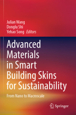 Книга Advanced Materials in Smart Building Skins for Sustainability Julian Wang