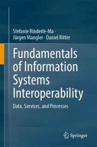 Kniha Fundamentals of Information Systems Interoperability Stefanie Rinderle-Ma