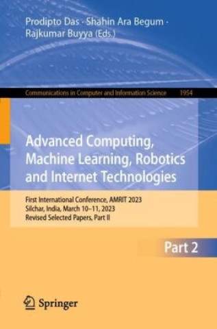Książka Advanced Computing, Machine Learning, Robotics and Internet Technologies Prodipto Das