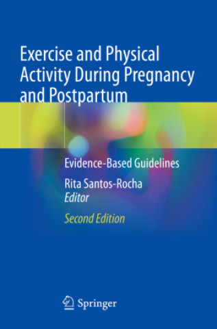 Buch Exercise and Physical Activity During Pregnancy and Postpartum Rita Santos-Rocha