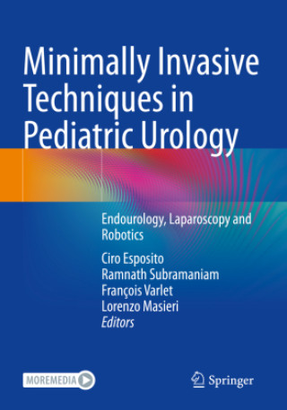 Carte Minimally Invasive Techniques in Pediatric Urology Ciro Esposito