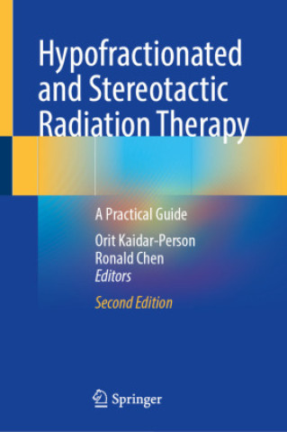 Kniha Hypofractionated and Stereotactic Radiation Therapy Orit Kaidar-Person