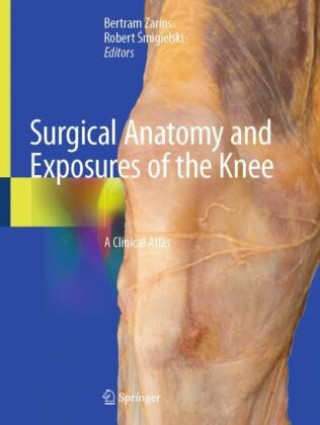 Kniha Surgical Anatomy and Exposures of the Knee Bertram Zarins