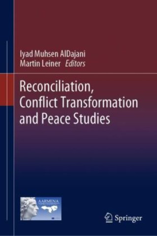 Kniha Reconciliation, Conflict Transformation and Peace Studies Iyad Muhsen AlDajani