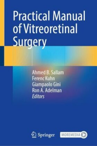 Book Practical Manual of Vitreoretinal Surgery Ahmed B. Sallam