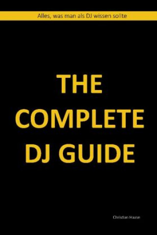 Könyv The Complete DJ Guide Christian Haase