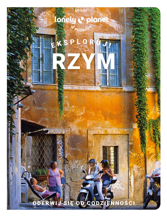 Livre Rzym. Eksploruj! Lonely planet Opracowanie zbiorowe