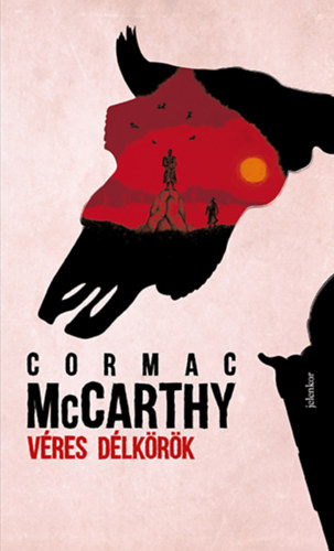 Carte Véres délkörök Cormac McCarthy