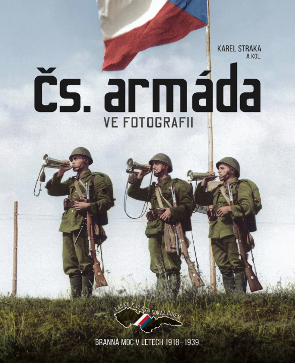 Könyv Čs. armáda ve fotografii Karel Straka