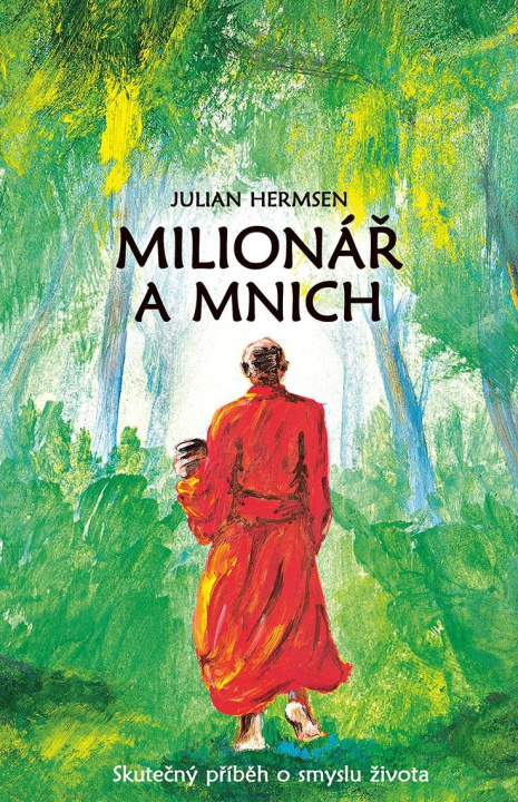 Książka Milionář a mnich - Skutečný příběh o smyslu života Julian Hermsen