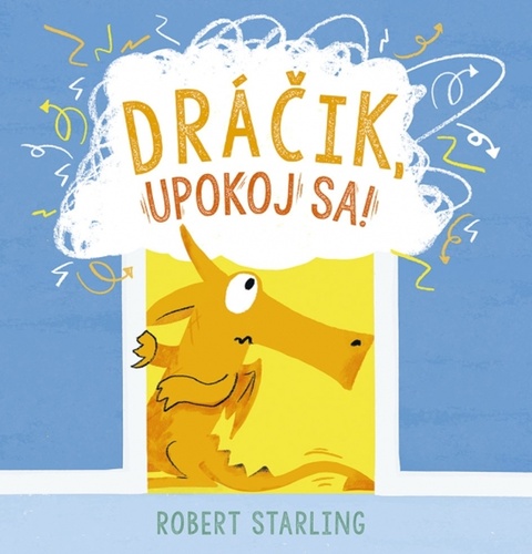 Kniha Dráčik, upokoj sa! Robert Starling