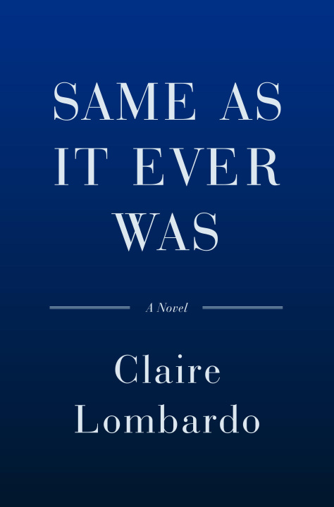 Libro Same As It Ever Was Claire Lombardo