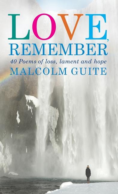 Knjiga Love, Remember Malcolm Guite