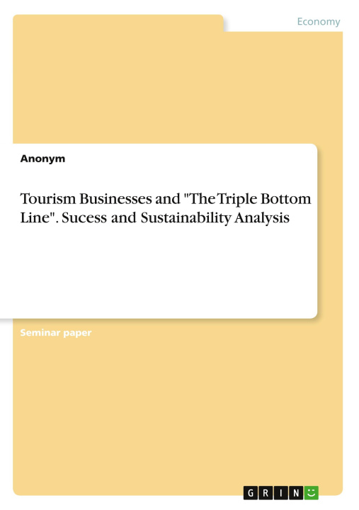 Książka Tourism Businesses and "The Triple Bottom Line". Sucess and Sustainability Analysis 