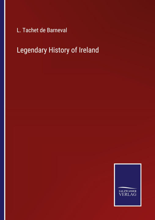 Kniha Legendary History of Ireland 