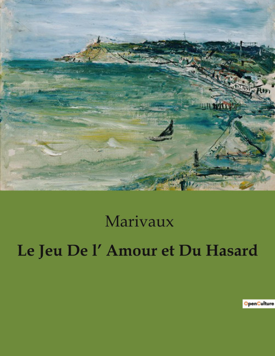 Könyv Le Jeu De l? Amour et Du Hasard 