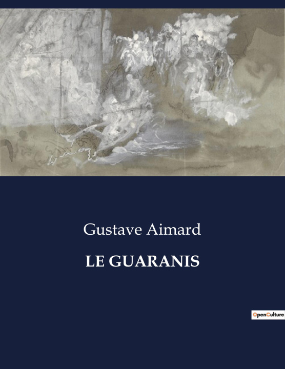 Knjiga LE GUARANIS Aimard