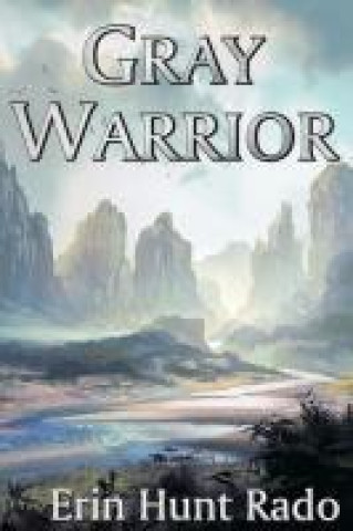 Knjiga Gray Warrior Erin Hunt Rado