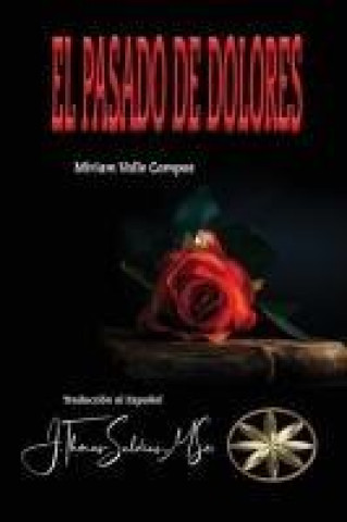Knjiga El Pasado de Dolores Miriam Valle Campos