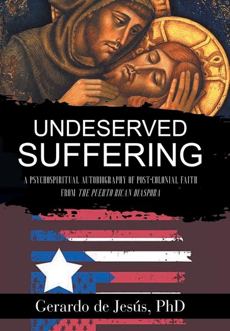 Knjiga Underserved Suffering PhD Gerardo de Jesús