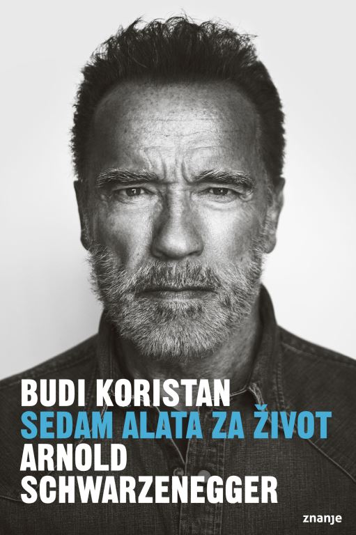 Kniha Budi koristan - Sedam alata za život Arnold Schwarzenegger