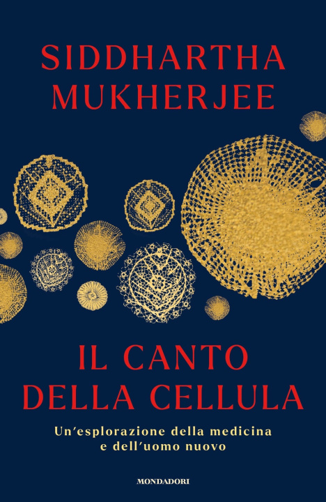 Книга canto della cellula. Un'esplorazione della medicina e dell'uomo nuovo Siddhartha Mukherjee