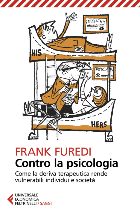 Kniha Contro la psicologia. Come la deriva terapeutica rende vulnerabili individui e società Frank Furedi