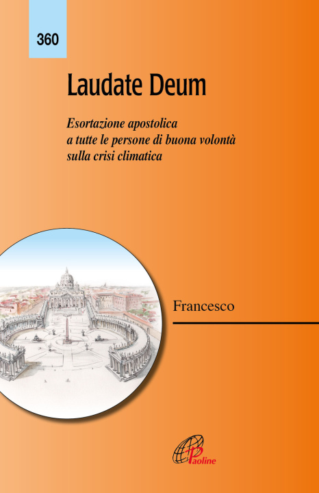 Kniha Laudate Deum. Esortazione apostolica a tutte le persone di buona volontà sulla crisi climatica Francesco (Jorge Mario Bergoglio)