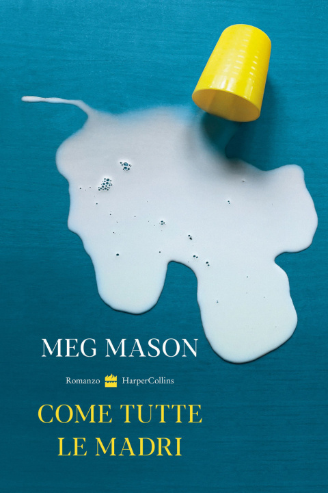Kniha Come tutte le madri Meg Mason