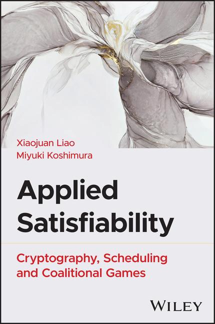 Book Applied Satisfiability: Cryptography, Scheduling a nd Coalitional Games Liao