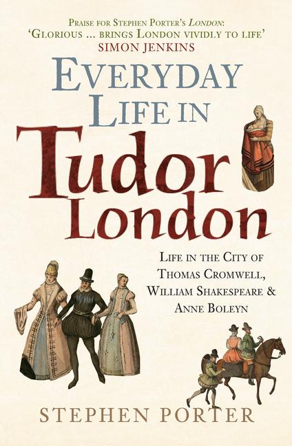 Książka Everyday Life in Tudor London Stephen Porter