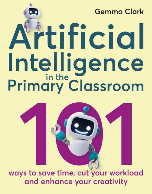 Könyv Artificial Intelligence in the Primary Classroom Gemma Clark