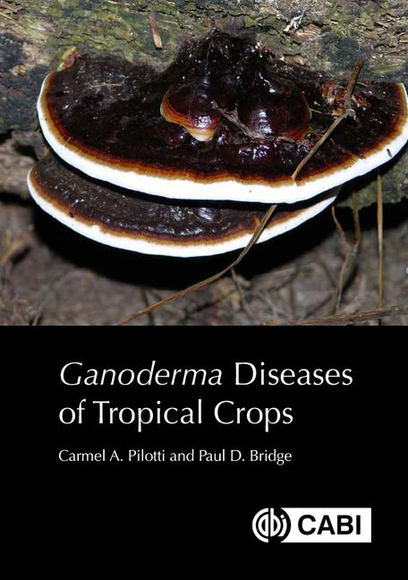 Książka <i>Ganoderma</i> Diseases of Tropical Crops Carmel A Pilotti