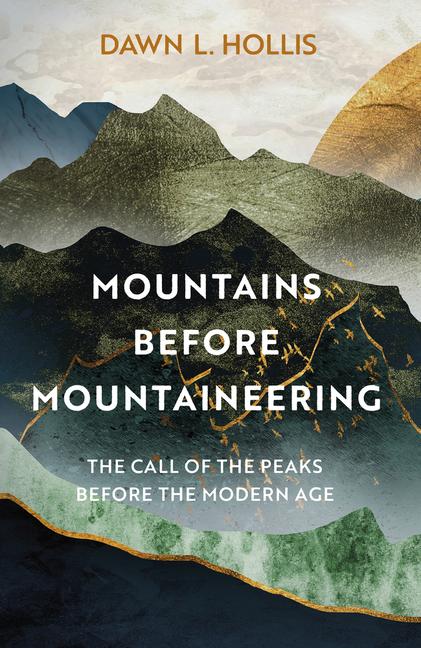 Livre Mountains before Mountaineering Dawn L. Hollis