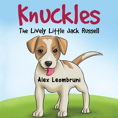 Knjiga Knuckles: The Lively Little Jack Russell Alex Leombruni