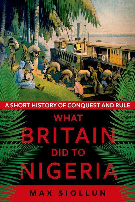 Книга What Britain Did to Nigeria Max Siollun