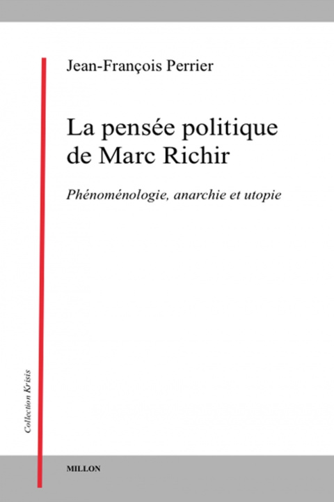 Kniha La pensée politique de Marc Richir - Phénoménologie, anarchi Jean-François PERRIER