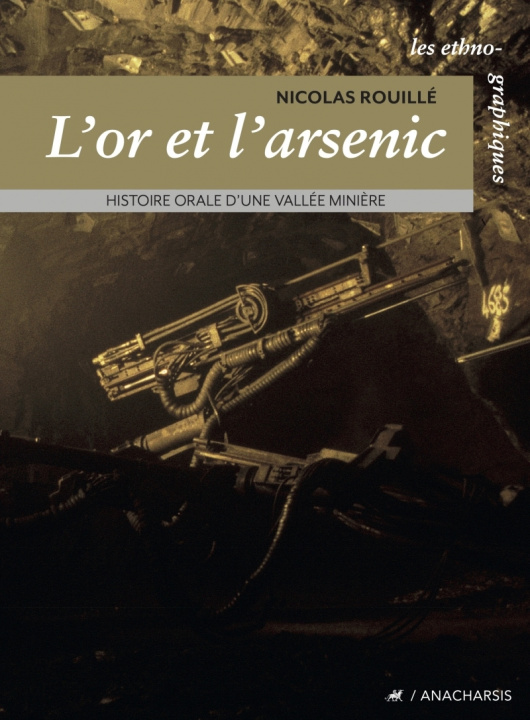 Kniha L'or et l'arsenic - Histoire orale d'une vallée minière Nicolas ROUILLE