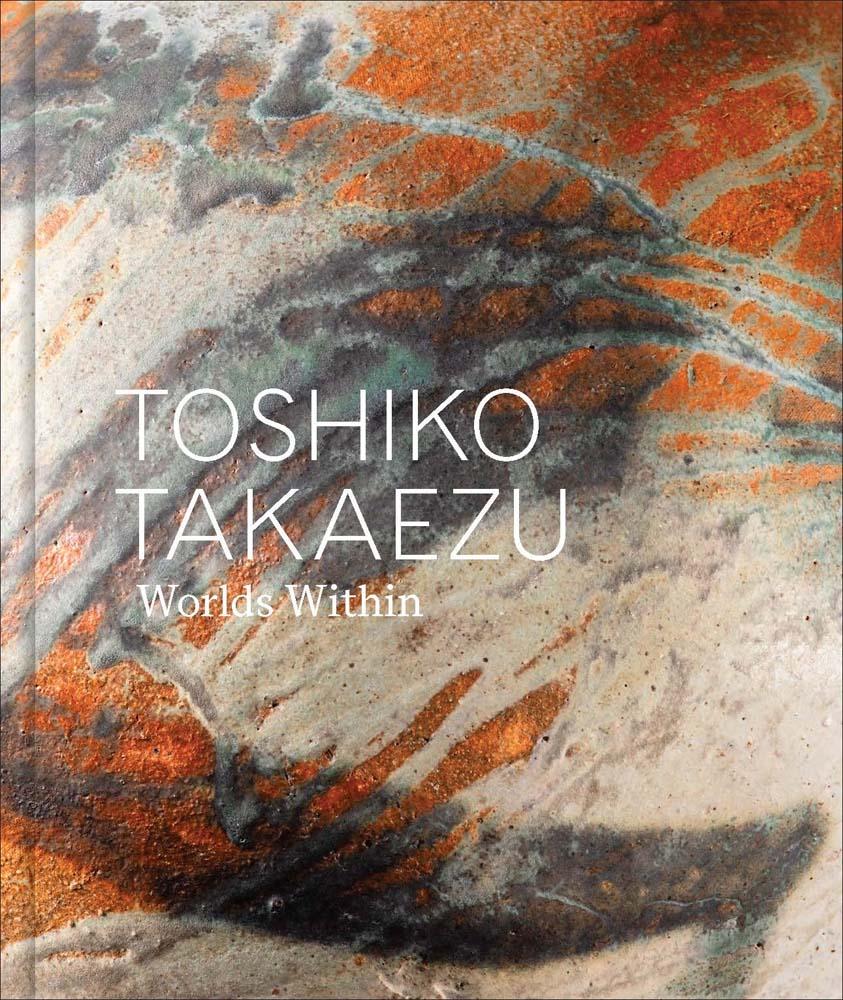 Buch Toshiko Takaezu – Worlds Within Glenn Adamson